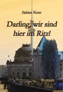 Cover "Darling, wir sind hier im Ritz!"